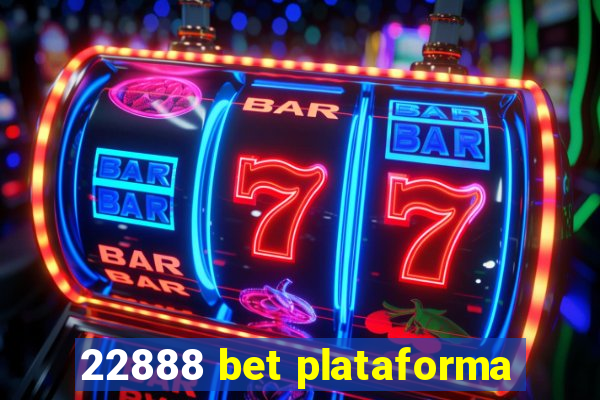 22888 bet plataforma